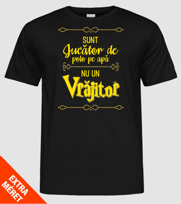 sunt jucător de polo pe apă, nu un vrăjitor model negru pe tricou