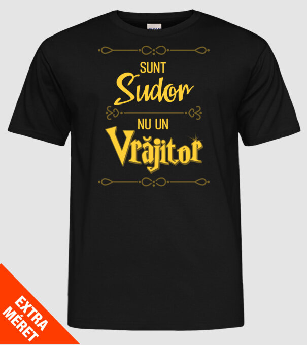Sunt sudor, nu un vrăjitor model negru pe tricou