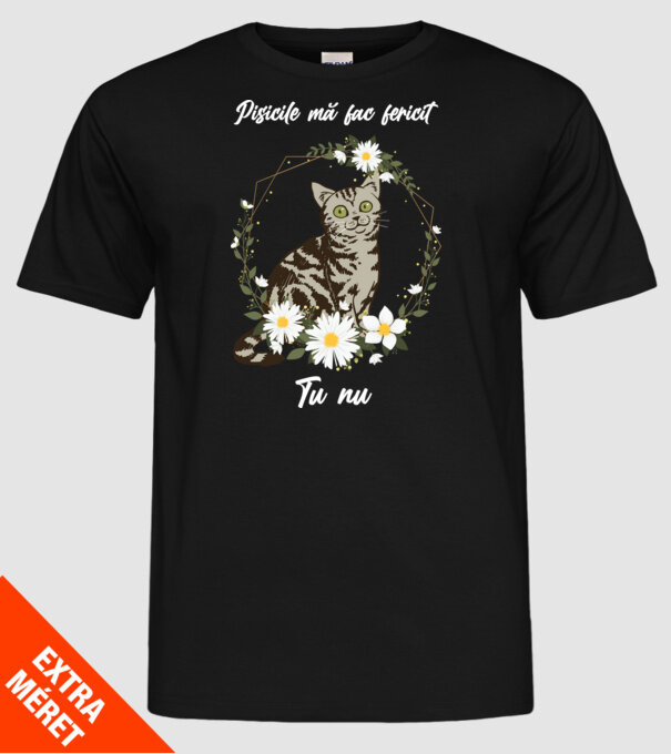 Pisicile mă fac fericit(ă), tu nu model negru pe tricou
