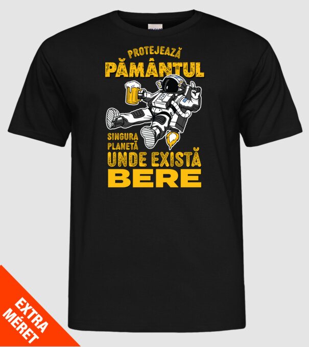 Protejează Pământul, singura planetă unde există bere model negru pe tricou