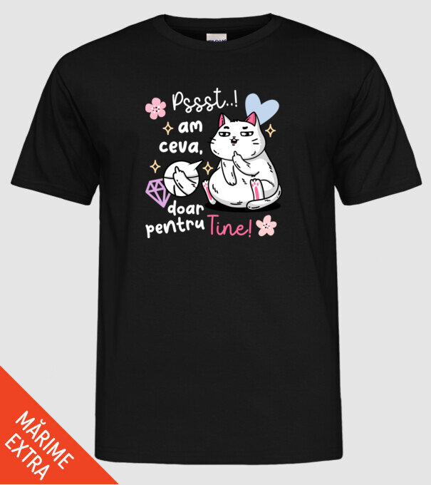 Pssst, am ceva doar pentru tine! model negru pe tricou