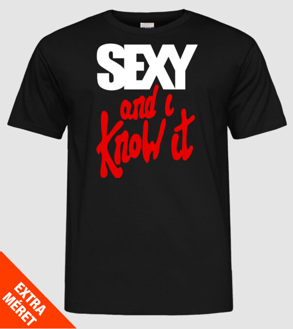 Sexy And I Know It model negru pe tricou