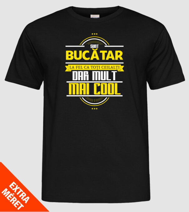 Sunt bucătar, la fel ca toți ceilalți, dar mult mai cool model negru pe tricou