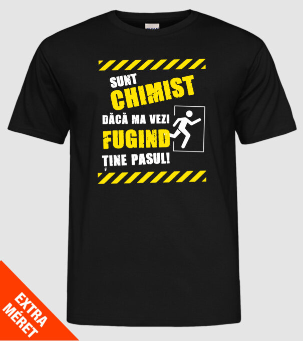 Sunt chimist, dacă mă vezi fugind, ține pasul! model negru pe tricou