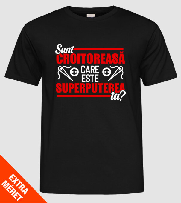 sunt croitoreasă, care este superputerea ta D1995486 model negru pe tricou