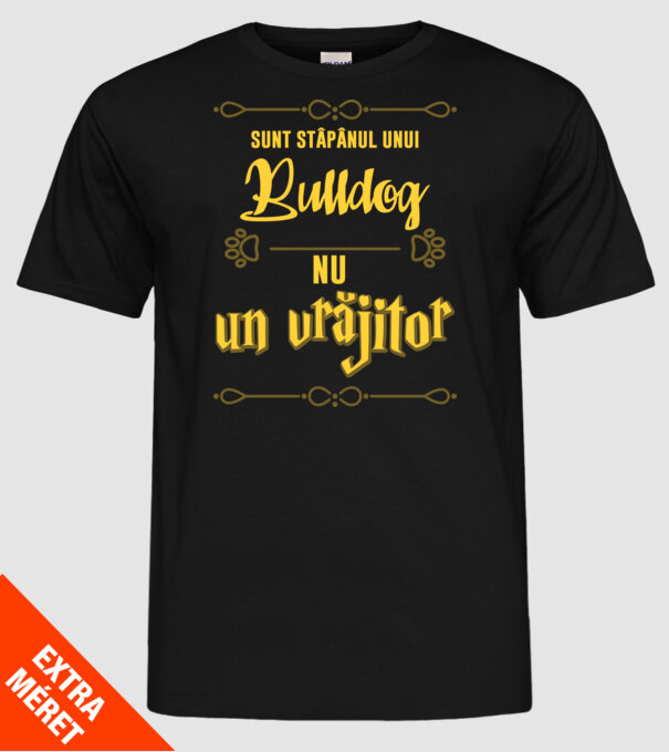 sunt stăpânul unui bulldog francez, nu un vrăjitor model negru pe tricou