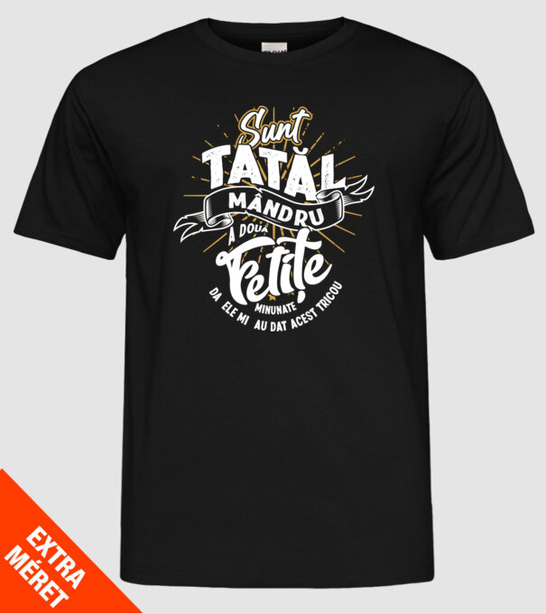 Sunt tatăl mândru a două fetițe minunate - da, ele mi-au dat acest tricou model negru pe tricou
