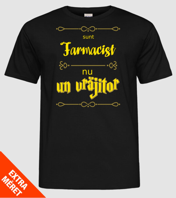 Sunt farmacist, nu un vrăjitor model negru pe tricou