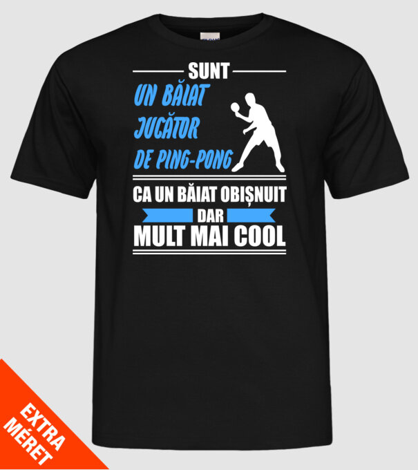 sunt un băiat jucător ping-pong, ca un băiat obișnuit, dar mult mai cool model negru pe tricou