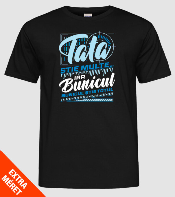 Tata știe multe iar bunicul știe totul model negru pe tricou
