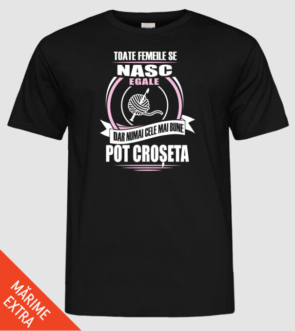 Toate femeile se nasc egale, dar numai cele mai bune pot croșeta model negru pe tricou