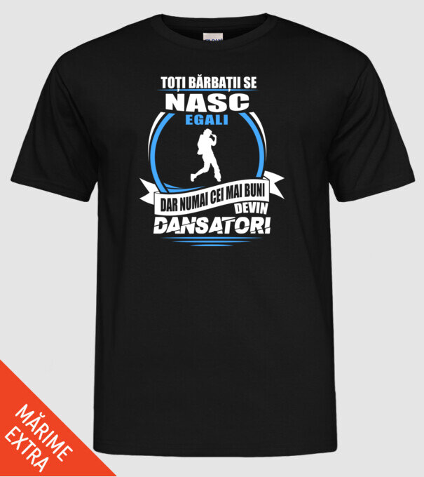 Toți bărbații se nasc egali dansatori model negru pe tricou