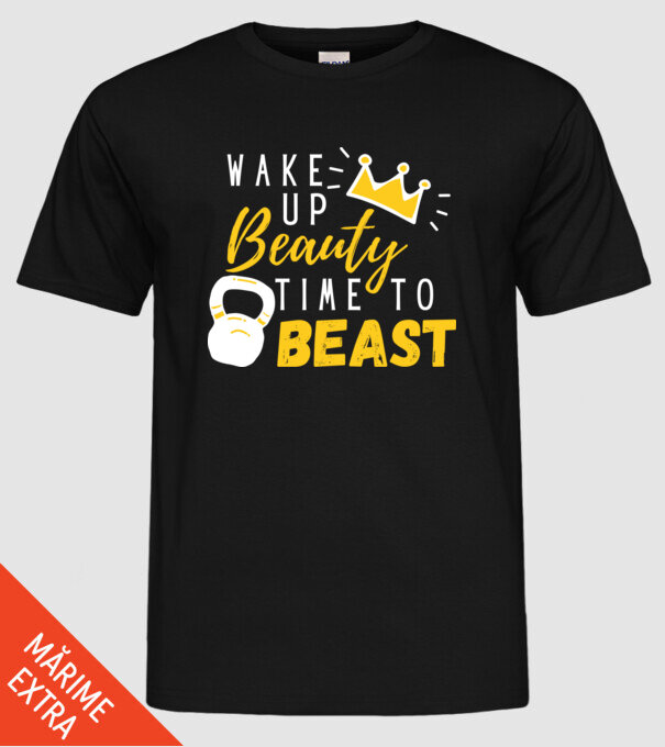 Wake Up Beauty Time To Beast model negru pe tricou