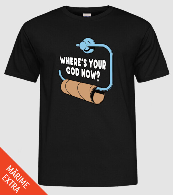 Where's your god now model negru pe tricou