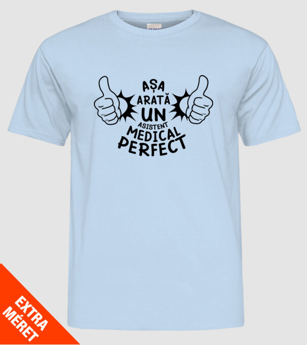 Așa arată un ASISTENT MEDICAL perfect model albastru deschis pe tricou