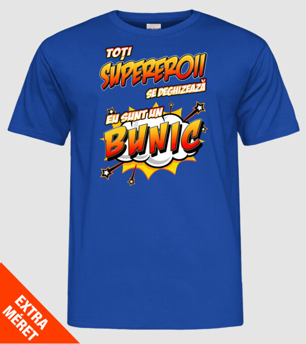 Toți supereroii se deghizează, eu sunt un bunic model albastru regal pe tricou