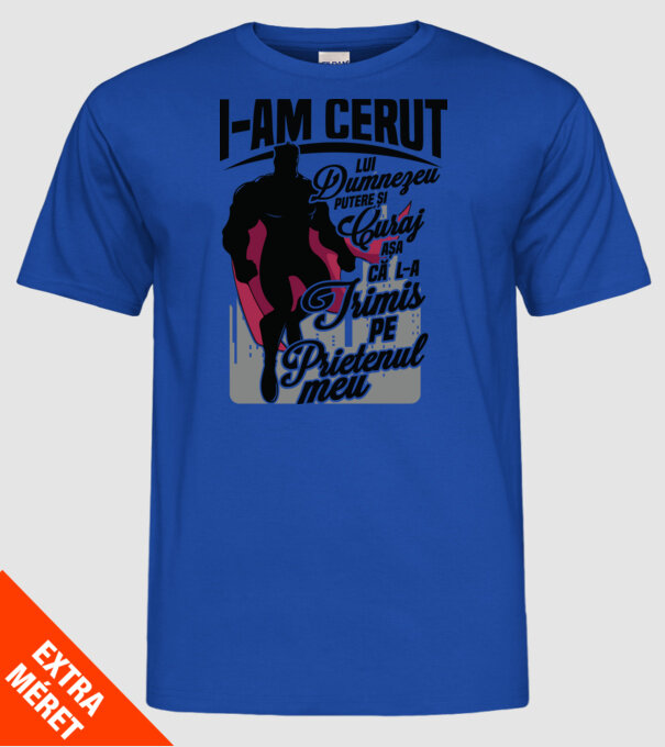I-am cerut lui Dumnezeu putere și curaj - așa că l-a trimis pe prietenul meu model albastru regal pe tricou