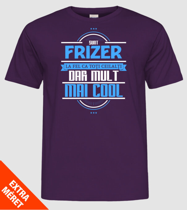 Sunt frizer, la fel ca toți ceilalți, dar mult mai cool model mov pe tricou