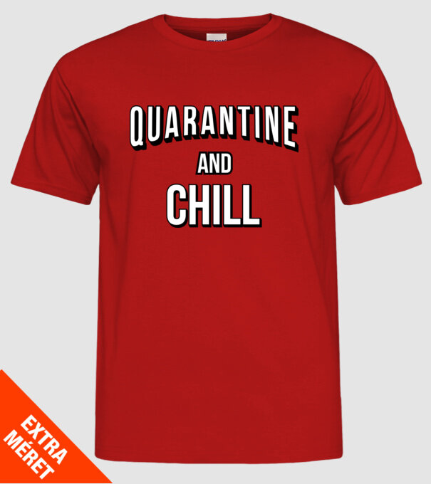 Quarantine and Chill model roșu pe tricou