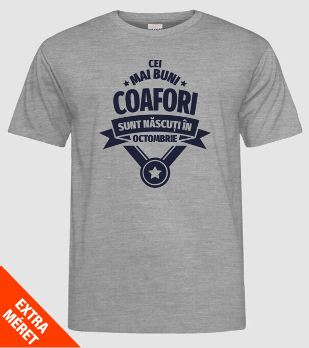 Cei mai buni coafori sunt născuți în Octombrie model gri pe tricou