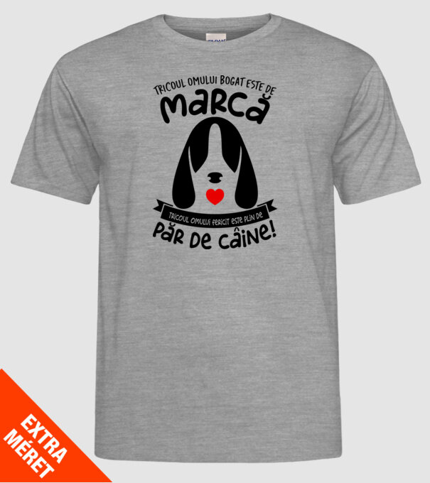 tricoul omului bogat este de marcă, tricoul omului fericit este plin de păr de câine model gri pe tricou