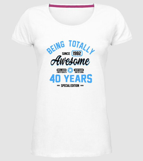 40 years of being totally awesome model alb pe tricou