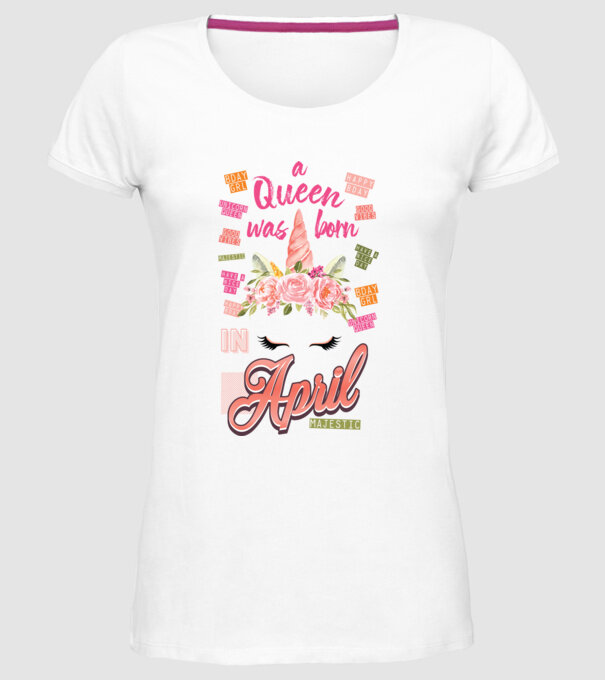 A queen was born in ÁPRILIS model alb pe tricou