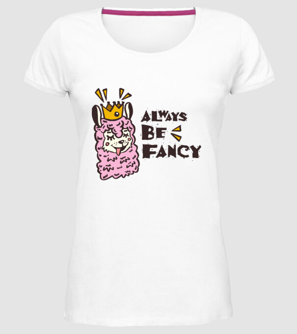 Always be fancy model alb pe tricou