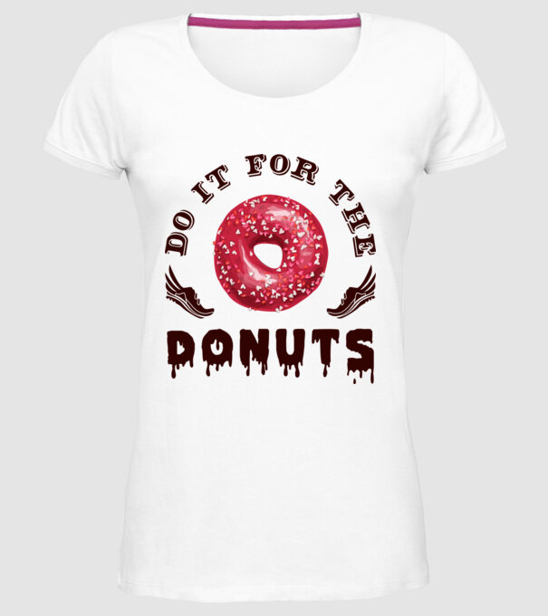Do it for the donuts model alb pe tricou