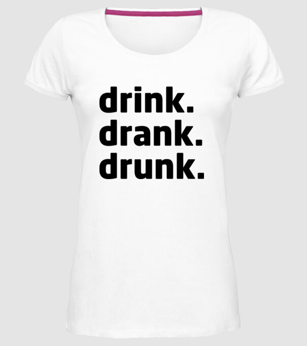 drink drank drunk model alb pe tricou