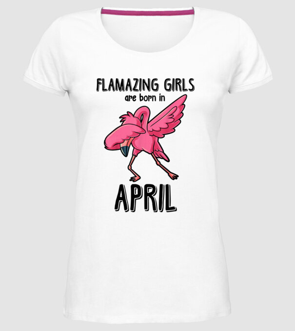 Flamazing girls are born in april black model alb pe tricou