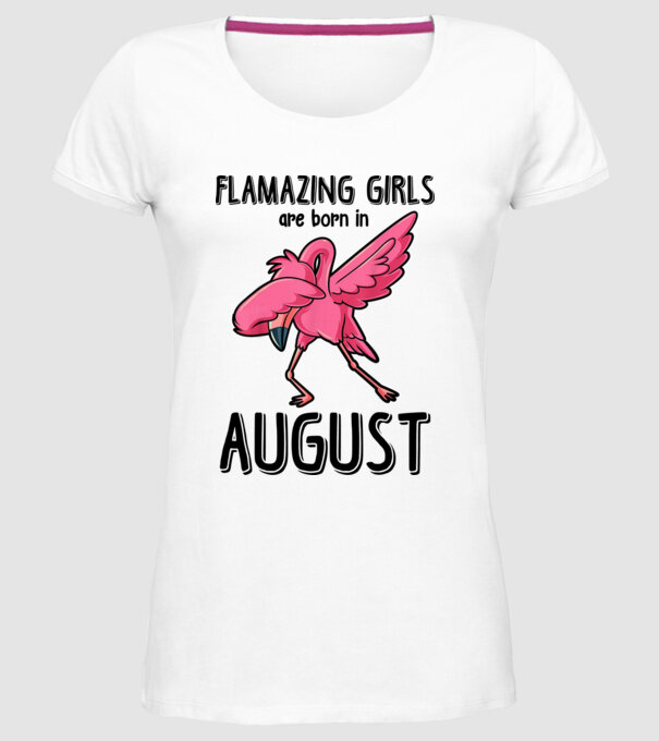Flamazing girls are born in august black model alb pe tricou