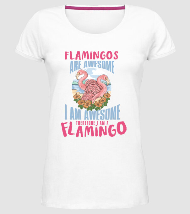 Flamingos are awesome model alb pe tricou