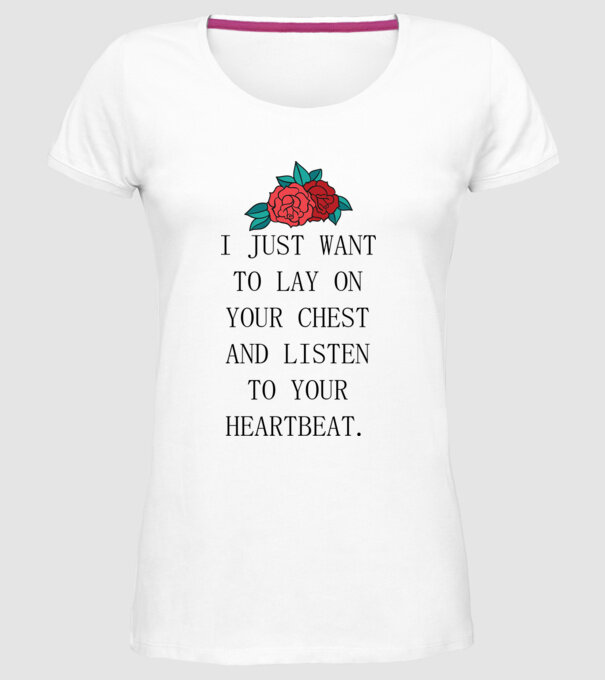 I just want to lay on your chest model alb pe tricou