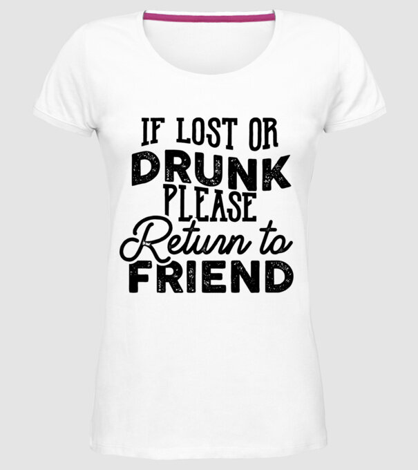 IF LOST OR DRUNK model alb pe tricou