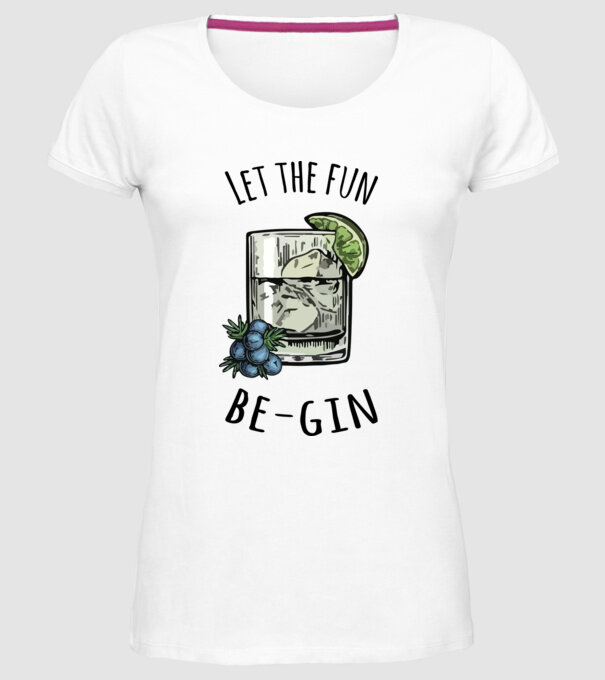 Let the fun be gin model alb pe tricou