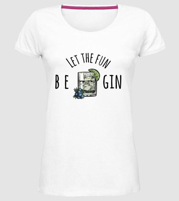 Let the fun be gin model alb pe tricou