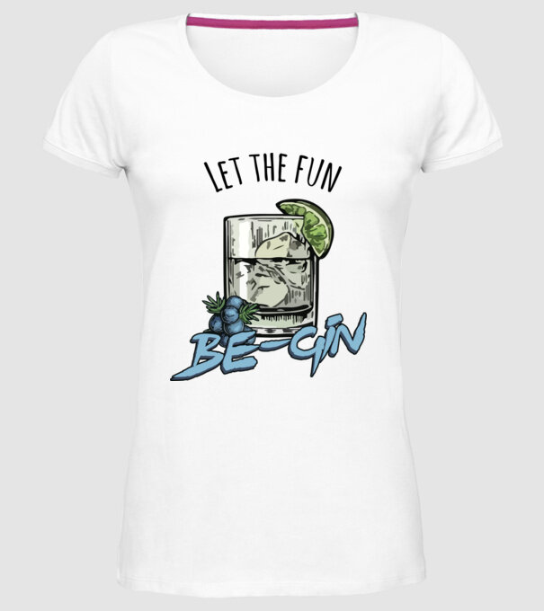 Let the fun be gin model alb pe tricou
