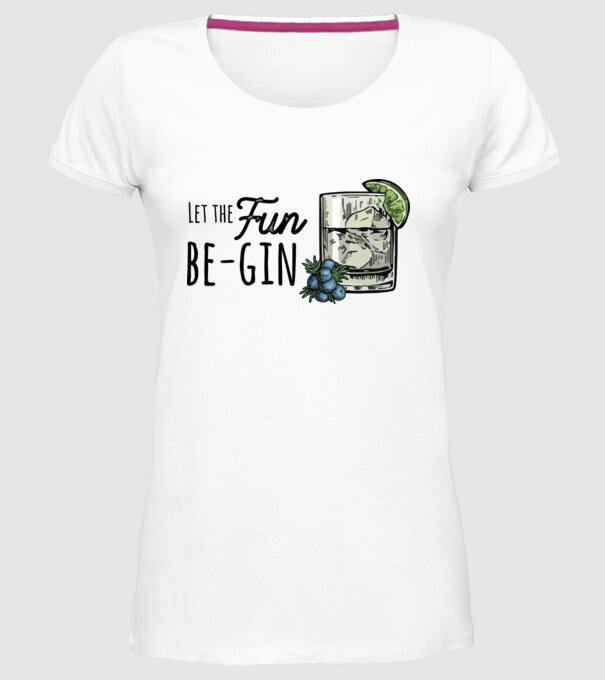 Let the fun be gin model alb pe tricou