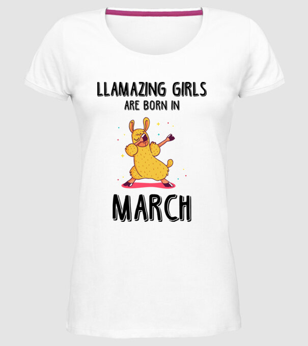 llamazing girls are born in march black model alb pe tricou