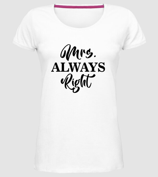 Mrs always right model alb pe tricou