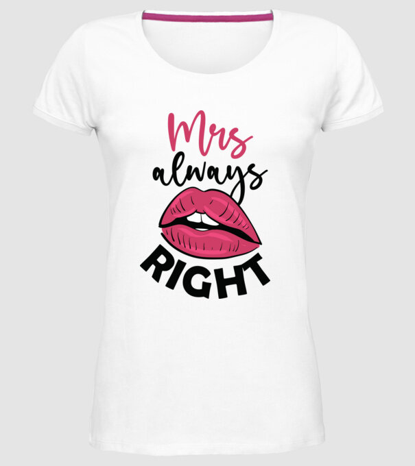 Mrs always right model alb pe tricou