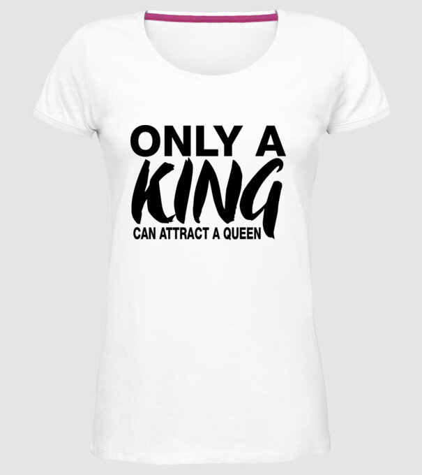 Only a King model alb pe tricou