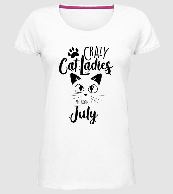 Crazy Cat Ladies are born in July model alb pe tricou
