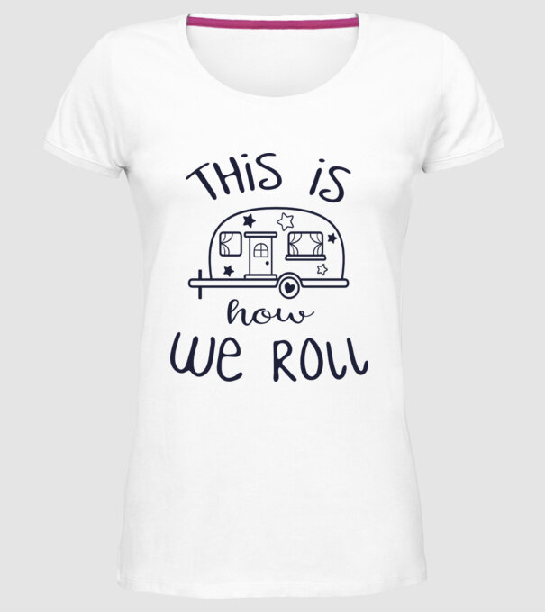 This is how we roll model alb pe tricou