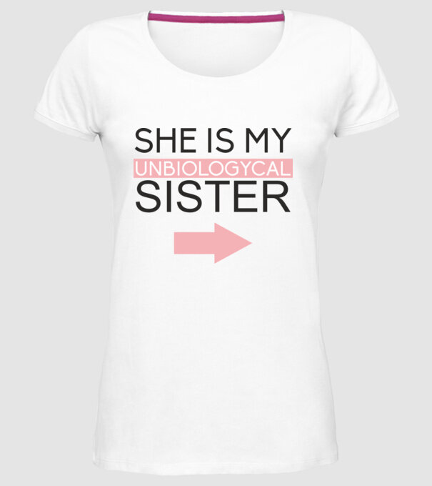 Unbiologycal Sister 01 model alb pe tricou