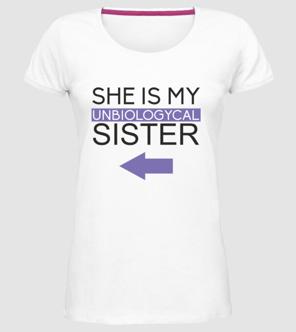 Unbiologycal Sister 02 model alb pe tricou