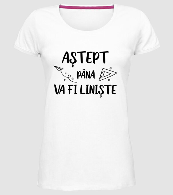 Aștept până va fi liniște model alb pe tricou