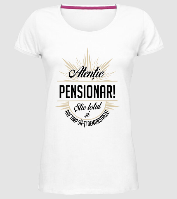 Atenție pensionar! Știe totul și are timp să-ți demonstreze! model alb pe tricou