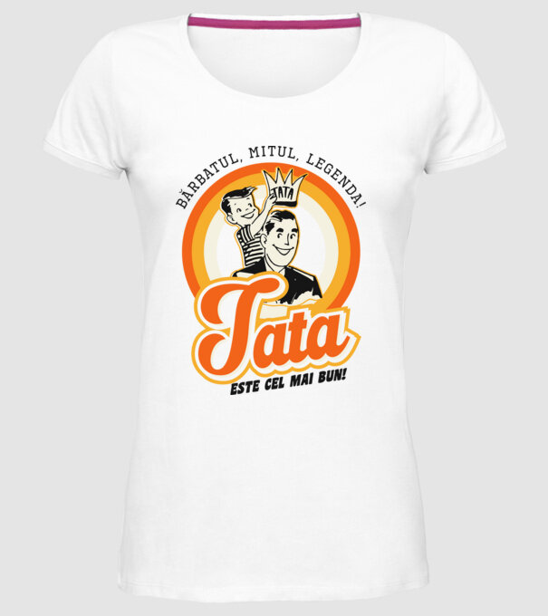 Bărbatul, mitul, legenda! Tata este cel mai bun! model alb pe tricou
